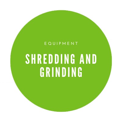 shredding and grinding