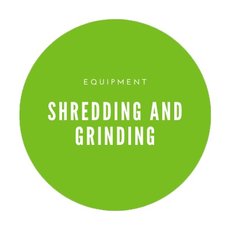 Shredding and Grinding