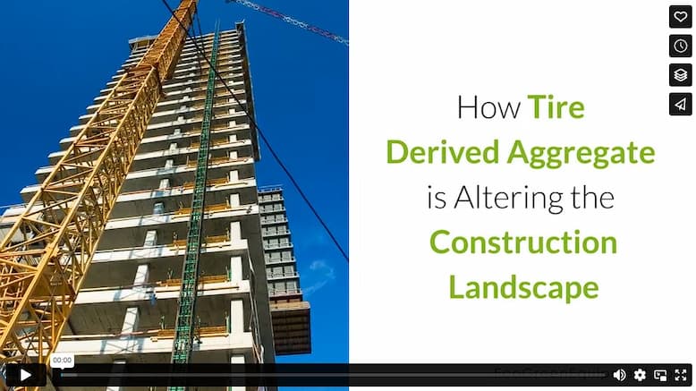 How Tire Derived Aggregate is Altering the Construction Landscape