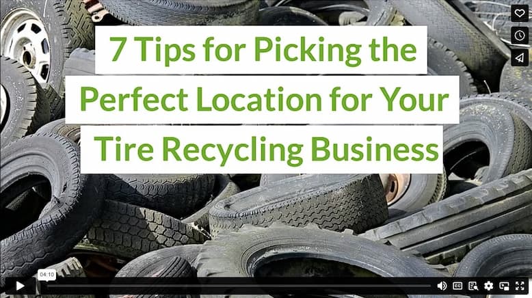 7 Tips for Picking the Perfect Location for Your Tire Recycling Business