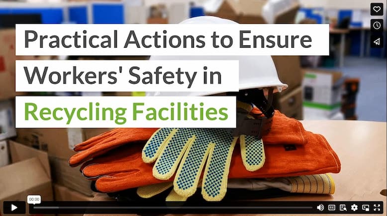 Practical Actions to Ensure Workers’ Safety in Recycling Facilities
