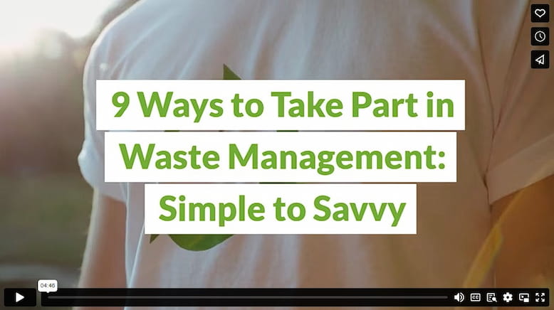 9 Ways to Take Part in Waste Management: Simple to Savvy